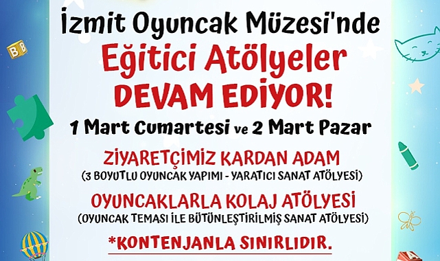 İzmit Belediyesi Oyuncak Müzesi’nde minikler için yaratıcı atölyeler
