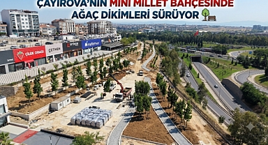 ÇAYIROVA’YA MİNİ MİLLET BAHÇESİ GELİYOR